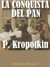 La Conquista Del Pan Kropotkin Pan Lectura Libros