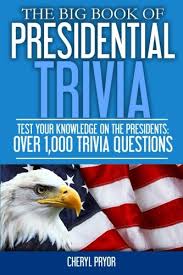 Among these were the spu. The Big Book Of Presidential Trivia Test Your Knowlege On The Presidents Over 1 000 Trivia Questions Pryor Cheryl 9781886541108 Amazon Com Books