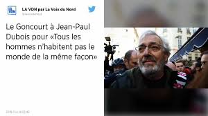 Le Prix Goncourt 2019 attribué à Jean-Paul Dubois pour "Tous les ...