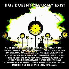 Time Exists But Not Nearly To The Specificity That We Have Defined And Attached To It Physics Quotes Quantum Physics Spirituality Knowledge And Wisdom