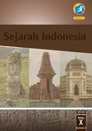 Sejarah ekonomi indonesia terbentuk atas lokasi geografisnya yang terletak diantara persilangan samudera dan benua dunia. Sejarah Indonesia Sma Ma Smk Mak Kelas X Semester 2 Kurikulum 2013 Edisi Revisi 2014