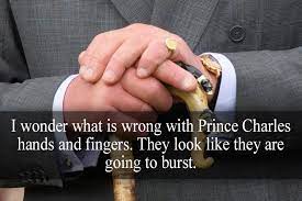 Think about if you were constantly on display for public amusement, you would tend. Royal Confessions I Wonder What Is Wrong With Prince Charles Hands