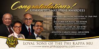 This year, four Loyal Sons of the Phi Kappa Mu have been selected for the  UPMASA 2019 National Awards. Three cheers to Brods Arsenio Gonzales  Buendia, MD Φ1964, SE 1968-1969 (Community Service