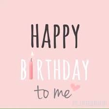 Birthday Quotes For Myself In English Birthday Quotes Chit Chat With Tife Happy Birthday To Me Birthday Girl Quotes Birthday Wishes For Myself Today Is My Birthday