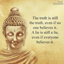 Image result for truth is truth even if no