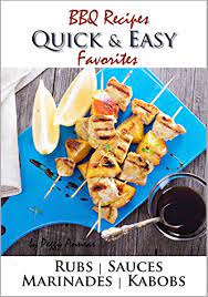 Cooking channel serves up this p.j. Amazon Com Bbq Recipes Quick Easy Favorite Bbq Rubs Sauces Marinades Kabob Recipes Ebook Annear P J Kindle Store