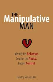 A Groundbreaking Guide On How To Deal With The Manipulative Men In One S Life Explains How To Identify The Type Of Manipulator From Mama Manipulative People Controlling Men Narcissistic People