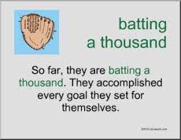 Definition of be batting a thousand in the idioms dictionary. Poster Baseball Idiom Batting A Thousand Esl Abcteach