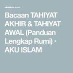 Bacaan Tahiyat Akhir Tahiyat Awal Panduan Rumi Audio In 2021 Rumi Solat Math