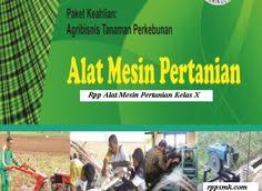 Demikian saja artikel tentang rpp k13 pkn kelas x versi revisi 2017 untuk semester 1 dan 2. Download Rpp Alat Mesin Pertanian Smk Kelas X Kurikulum Mesin Pertanian Petani