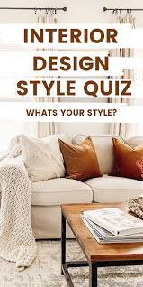Interior Design Style Quiz Design Style Quiz Interior Design Styles Quiz Interior Design Styles