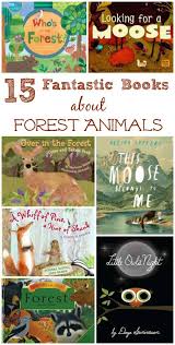 Explore The Woods With These Beautiful Books About Forest Animals And Woodland Habitat Picture Books For Toddlers Presch Animal Books Books Forest Animals