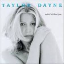 Naked Without You by Taylor Dayne (1998-10-06) by : Amazon.co.uk: CDs &  Vinyl