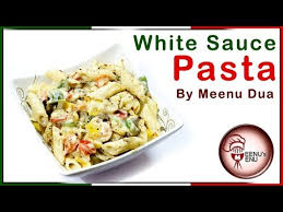 Yummy White Sauce Pasta Recipe By Meenu Dua White Sauce Pasta White Pasta Sauce Recipe Pasta Sauce