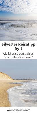 Silvester Auf Sylt Reisen Verreisen Reiseziele