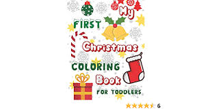 4.4 out of 5 stars. My First Christmas Coloring Book For Toddlers Easy Coloring Book For 1 3 Years Old Kids Simple And Fun Colouring Book With Santa Claus Christmas For Boys And Girls My First