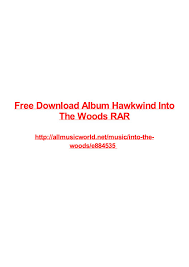 10 years ago10 years ago. Free Download Album Hawkwind Into The Woods Rar By Frank Seamons Issuu