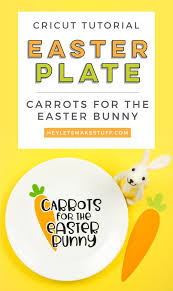 I'm quite partial to the easter bunny decoupage coasters. Carrots For The Easter Bunny Plate With The Cricut Hey Let S Make Stuff