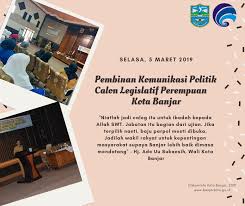 Maybe you would like to learn more about one of these? Pembinaan Komunikasi Politik Bagi Calon Legislatif Perempuan Se Kota Banjar
