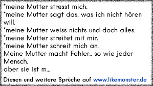 Meine Mutter Stresst Mich Meine Mutter Sagt Das Was Ich Nicht Horen Will Meine Mutter Weiss Nichts Und Doch Alles Tolle Spruche Und Zitate Auf Www Likemonster De
