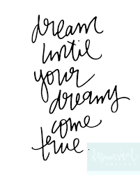 You Have To Dream Before Your Dreams Can Come True Meaning In English Dream Until Your Dreams Come True Aerosmith Dream On Lyrics Hand Lettered Printable Digital Download Dreams Come True Quotes Inspirational Quotes Lettering