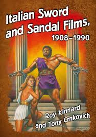 Amazon.com: Italian Sword and Sandal Films, 1908-1990: 9781476662916:  Kinnard, Roy, Crnkovich, Tony: Books