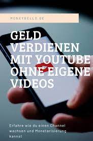 geld verdienen mit youtube ohne eigene videos moneybello de geld verdienen youtube geld geld