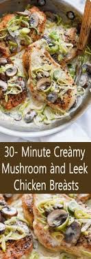 30 Minute Creamy Mushroom And Leek Chicken Breasts Turmeric Recipes Chicken Recipes Broccoli Recipes Casserole