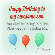 You yell at times and you lose your mind. Happy Birthday Son 50 Birthday Wishes For Your Boy Allwording Com