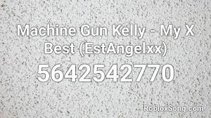 Maybe you would like to learn more about one of these? Machine Gun Kelly My X Best Estangelxx Roblox Id Roblox Music Codes