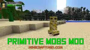 Thanks to new creatures, it is much more . Primitive Mobs Mod 1 17 1 1 16 5 1 15 2 1 14 4 Minecraft
