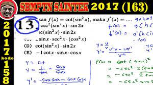 Check spelling or type a new query. Pembahasan Soal Sbmptn 2017 Saintek 163 Matamatika Ipa No 13 Turunan Trigonometri Youtube