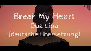 Zum original songtext von each time you break my heart. Dua Lipa Break My Heart Deutsche Ubersetzung German Lyrics Youtube