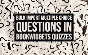 Bulk Import Multiple Choice Questions In Bookwidgets Google Classroom Choice Questions Quizzes