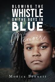 Amazon.com: Blowing The Whistle On The Boys In Blue Memoir: 9798986148298:  Bennett, Monica: Books