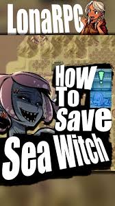 How to Save Sea Witch | LonaRPG - YouTube