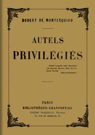 The Project Gutenberg Ebook Of Autels Privilegies By Robert De Montesquiou