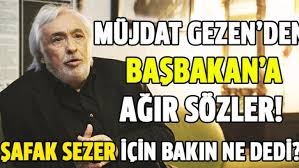 Müjdat gezen mesleği, nereli, hayatının özeti, kısaca özgeçmişi, kaç yaşında gibi bilgilere ulaşacaksınız. Mujdat Gezen Den Basbakan A Agir Sozler Son Tv