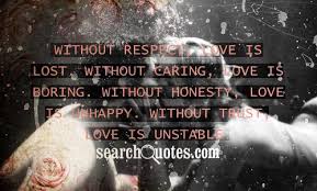 Quotes on love trust and respect. Love Trust Respect Honesty Quotes Quotations Sayings 2021
