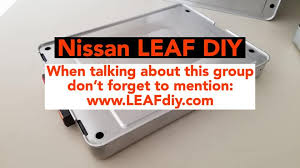 Diy battery replacement for 2011 with newer battery. Nissan Leaf Battery Diy Facebook