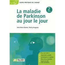 La Maladie De Parkinson Au Jour Le Jour Comprendre La Maladie Communiquer Et S Organiser Mieux Vivre Au Quotidien Trouver Des Aides Et Des Associations Broche Anne Marie Bonnet Thierry Hergueta