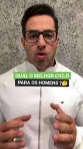 Qual o melhor ciclo para os homens ?