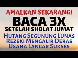 Maybe you would like to learn more about one of these? Baca 3x Habis Sholat Jumat Doa Dzikir Zikir Pelunas Hutang Segunung Banyak Rezeki Dan Berkah Youtube