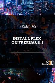 How To Install Plex On Freenas 11 1 Installation Plex Media Hacking Computer