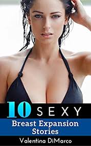 Mtf/tgtf, breast expansion, reality shift, memory. 10 Sexy Breast Expansion Stories English Edition Ebook Dimarco Valentina Amazon De Kindle Shop