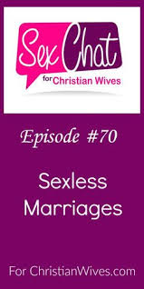 There is no such thing as a success. Sexless Marriages Sex Chat For Christian Wives