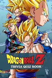 Dragon ball is full of exciting and powerful characters. Dragonball Z Tivia Quiz Book Paperback The Book Stall