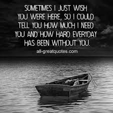 I Wish You Were Still Here Miss You Dad Grief Poems Grief Quotes