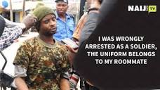 Nigeria Latest News: I Was Arrested As a Soldier, the Uniform ...