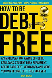 We did not find results for: Amazon Com How To Be Debt Free A Simple Plan For Paying Off Debt Car Loans Student Loan Repayment Credit Card Debt Mortgages And More Debt Free Living Is Within Finance Books Smart